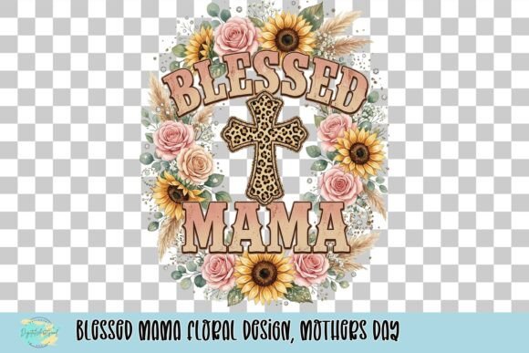 Blessed Mama: A Floral Design to Celebrate Mom
